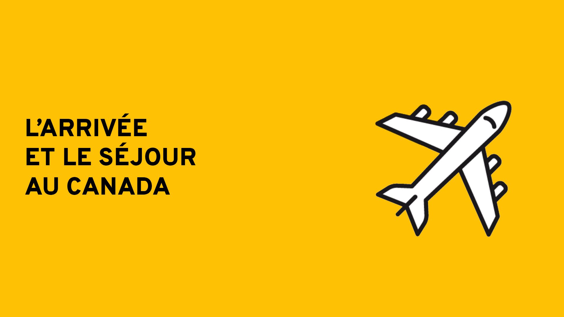 Vignette l'arrivée et le séjour au Canada