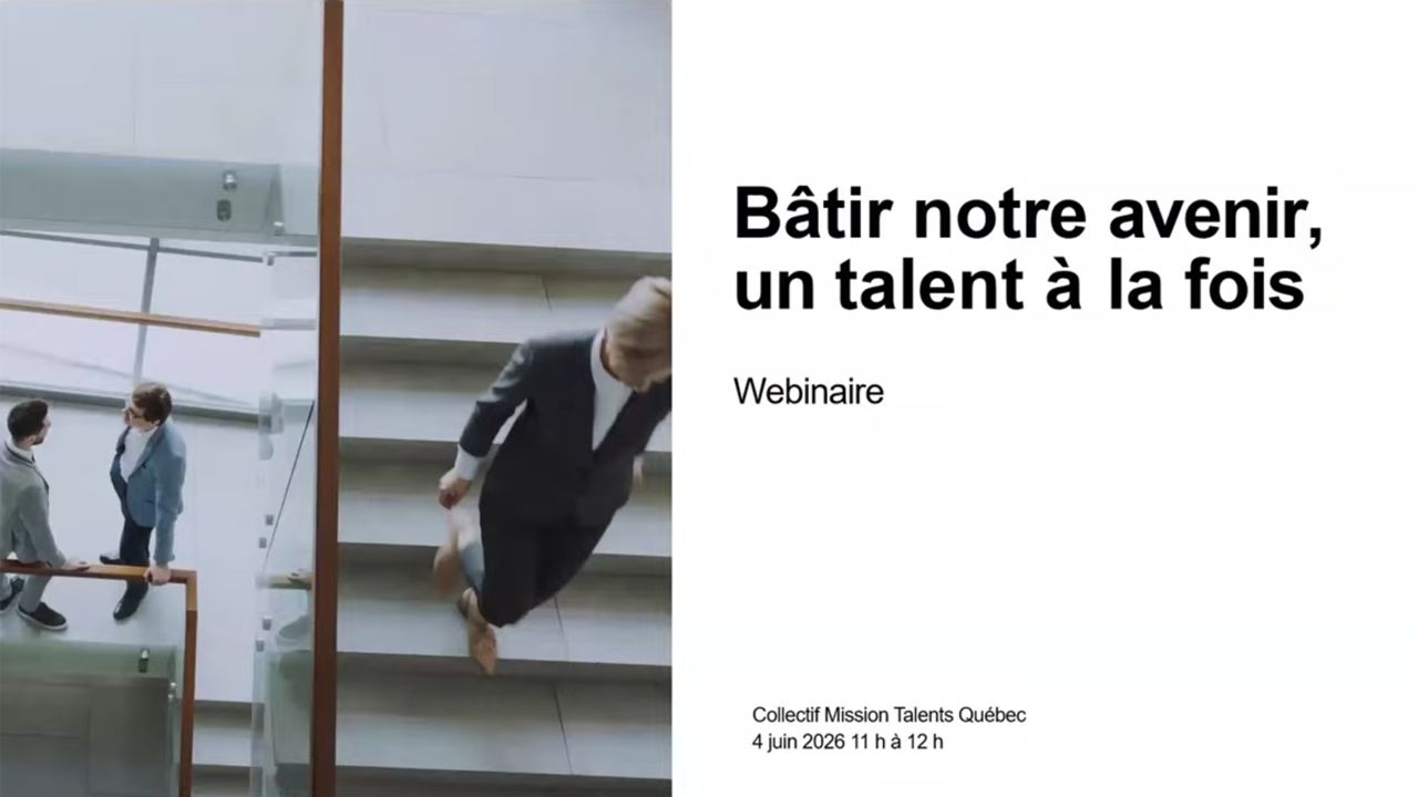 Vidéo du Webinaire - Bâtir notre avenir, un talent à la fois